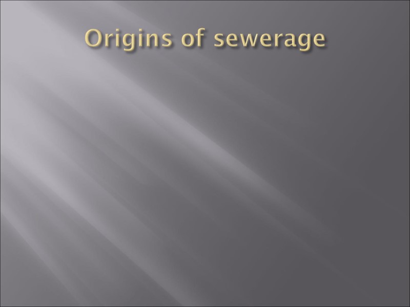 Origins of sewerage